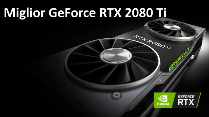 Miglior GeForce RTX 2080 Ti