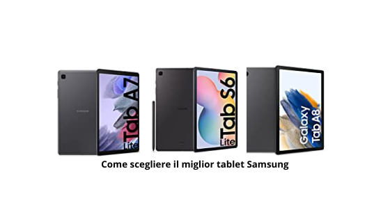 Come scegliere il miglior tablet Samsung
