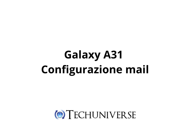 Galaxy A31 Configurazione mail