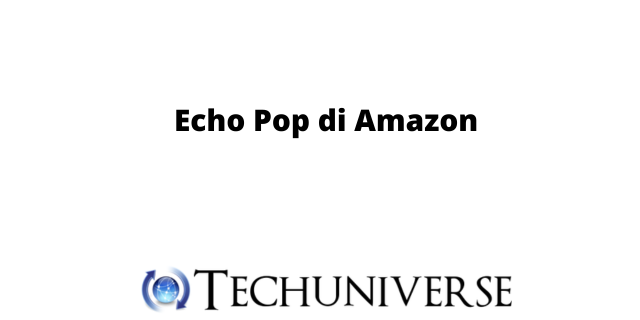 Echo Pop di Amazon