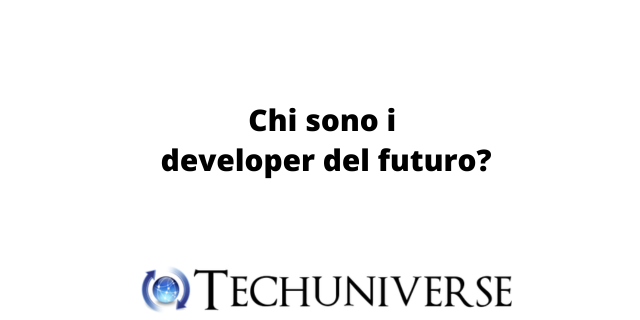 Chi sono i developer del futuro