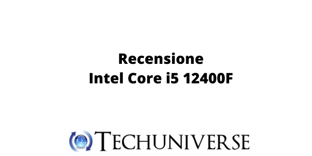 Recensione Intel Core i5 12400F