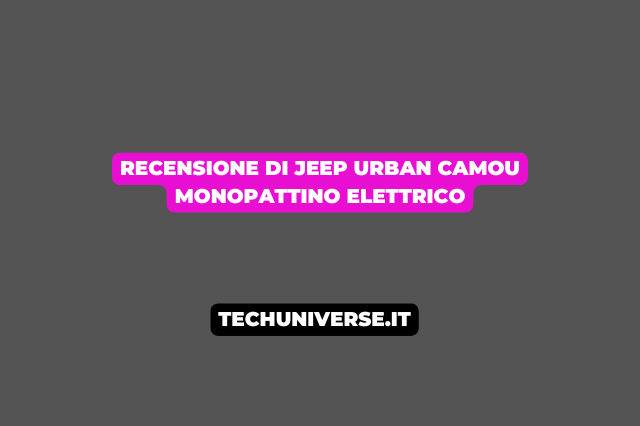 Recensione di Jeep Urban Camou Monopattino Elettrico