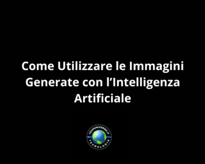 Come Utilizzare le Immagini Generate con l’Intelligenza Artificiale